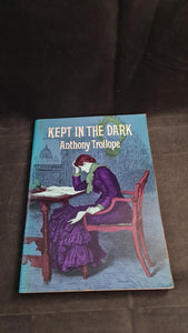 Anthony Trollope - Kept in the Dark, Dover Publications, 1978, Paperbacks