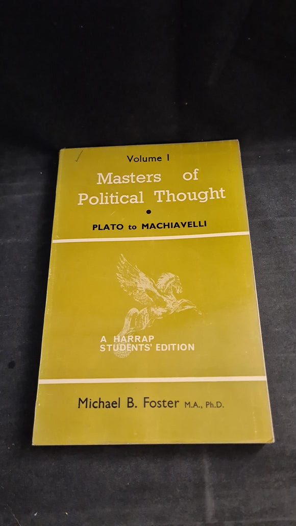 Michael B Foster - Masters of Political Thought, George G Harrap, 1963, Paperbacks