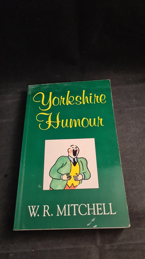 W R Mitchell - Yorkshire Humour, Robert Hale, 1996, Paperbacks