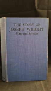 Elizabeth Mary Wright - The Story of Joseph Wright, Oxford University Press, 1934