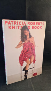 Patricia Roberts Knitting Book, W H Allen, 1981