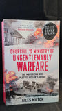 Giles Milton - Churchill's Ministry of Ungentlemanly Warfare, John Murray, 2017, Paperbacks