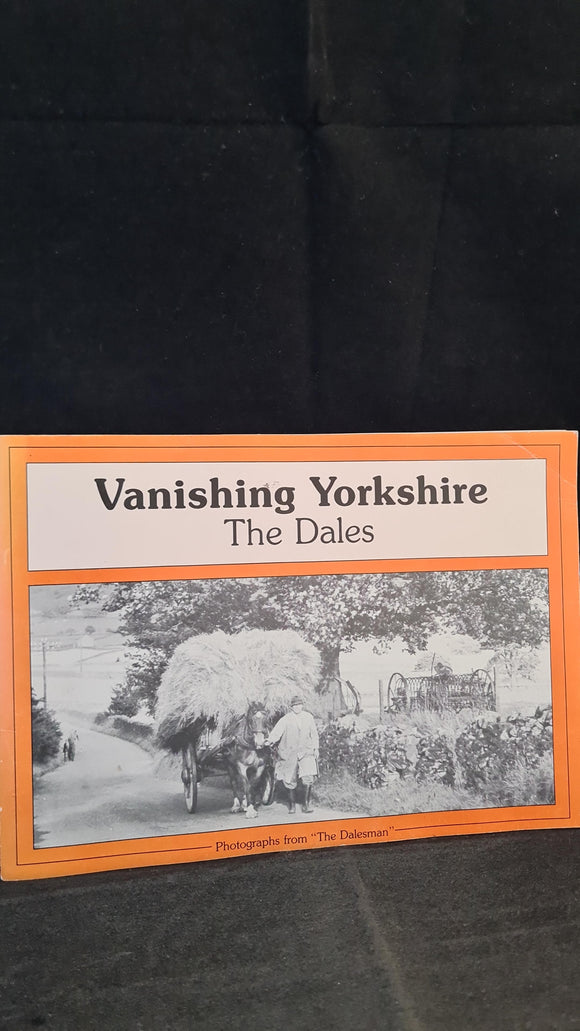 Vanishing Yorkshire, The Dales, Dalesman Books, 1990, Paperbacks