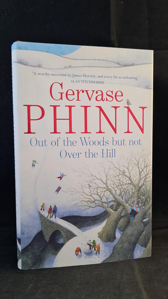 Gervase Phinn - Out of the Woods but not Over The Hill, Hodder & Stoughton, 2010