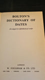 Bolton's Dictionary of Dates, W Foulsham, 1958