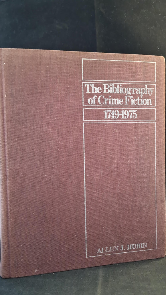 Allen J Hubin - The Bibliography of Crime Fiction 1749-1975, Del Mar, 1979