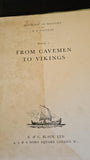 R J Unstead - From Cavemen to Vikings, A & C Black, no date