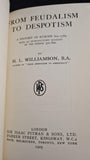 H L Williamson - From Feudalism to Despotism, A History of Europe, Sir Isaac Pitman, 1925