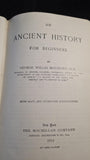 George Willis Botsford - An Ancient History for Beginners, Macmillan, 1914