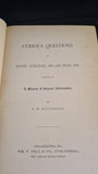 S H Killikelly - Curious Questions in History, Literature, Art & Social Life, Wm F Fell, 1886