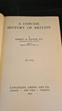 Robert M Rayner - A Concise History of Britain (To 1603), Longmans, 1934