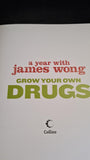 James Wong - Grow Your Own Drugs, Collins, 2010