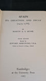 Martin Hume - Spain, Its Greatness & Decay (1479-1788), Cambridge, 1925