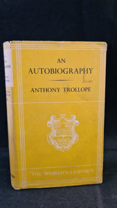 Anthony Trollope - An Autobiography, Oxford University Press, 1941