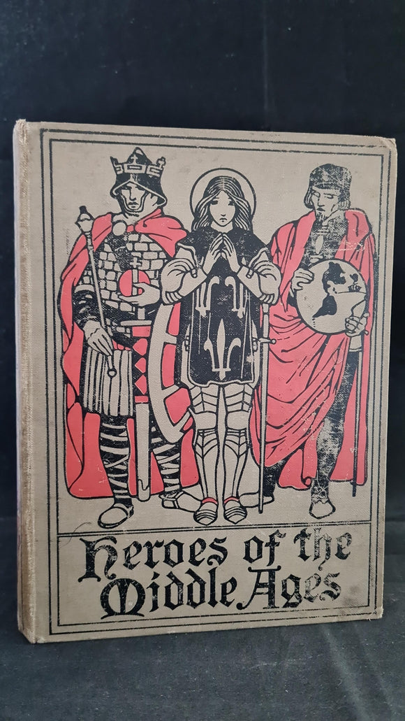 Eva March Tappan - Heroes of The Middle Ages, George G Harrap, 1911