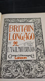 E M Wilmot-Buxton - Britain Long Ago, George G Harrap, 1909