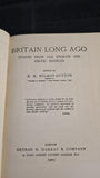 E M Wilmot-Buxton - Britain Long Ago, George G Harrap, 1909