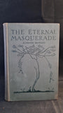 H Dennis Bradley - The Eternal Masquerade, T Werner Laurie, 1922