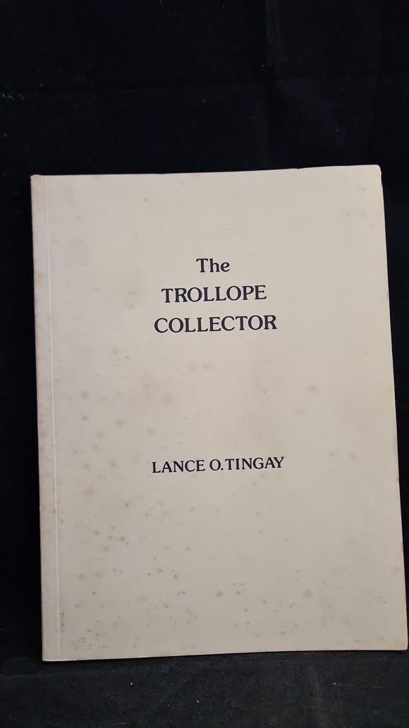 Lance O Tingay - The Trollope Collector, Silverbridge Press, 1985