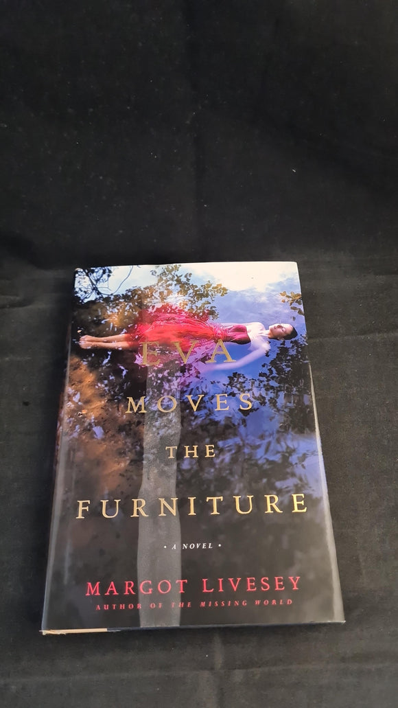 Margot Livesey - Eva Moves The Furniture, Henry Holt, 2001, First Edition