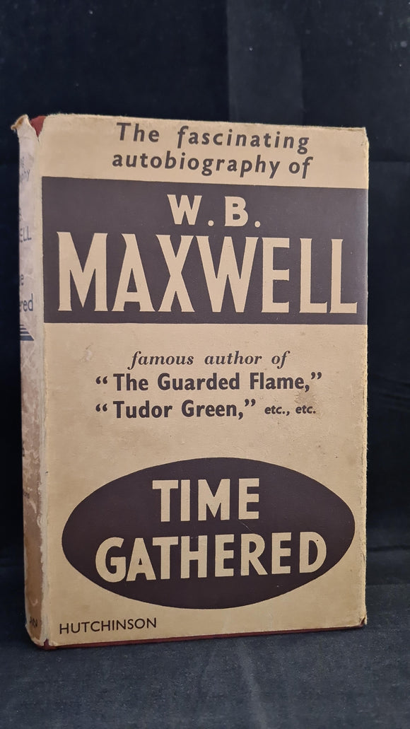 W B Maxwell - Time Gathered, Autobiography, Hutchinson, 1937