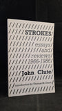 John Clute - Strokes, essays and reviews 1966-1986, Serconia Press, 1988, Signed First Edition