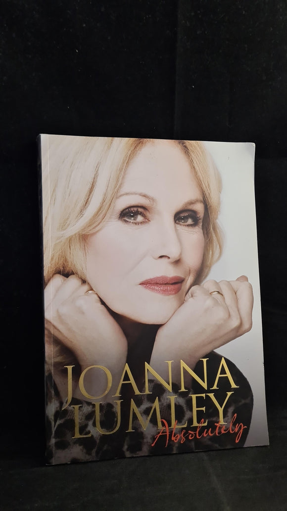 Joanna Lumley Absolutely, Weidenfeld & Nicolson, 2015