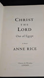 Anne Rice - Christ The Lord, Out of Egypt, Chatto & Windus, 2005