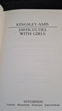 Kingsley Amis - Difficulties with Girls, Hutchinson, 1988