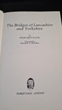 Margaret Slack - The Bridges of Lancashire & Yorkshire, Robert Hale, 1986