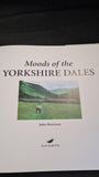 John Morrison - Moods of the Yorkshire Dales, Halsgrove, 2003