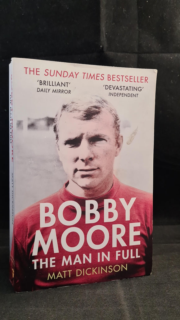 Matt Dickinson - Bobby Moore, The Man in Full, Yellow Jersey Press, 2014, Paperbacks