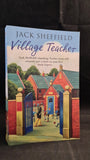 Jack Sheffield - Village Teacher, Corgi Books, 2010, Paperbacks