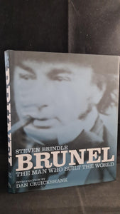 Steven Brindle - Brunel, The Man who Built the World, Weidenfeld & Nicolson, 2005