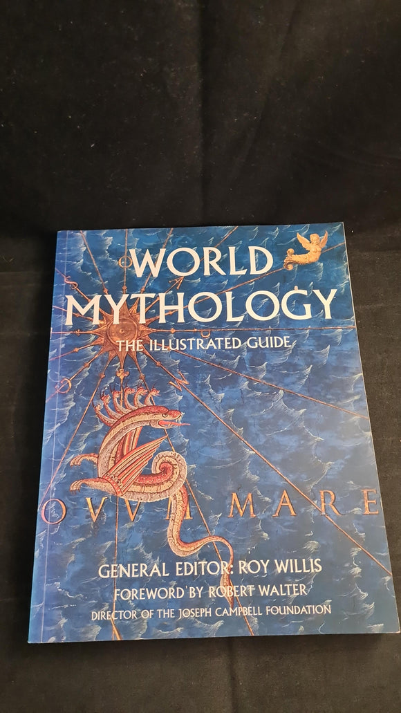 Roy Willis - World Mythology, The Illustrated Guide, Piatkus, 1997