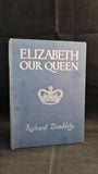 Richard Dimbleby - Elizabeth Our Queen, University of London Press, 1953, Coronation Edition