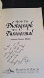 Leonore Sweet - How to Photograph The Paranormal, Hampton Roads, 2005, Inscription