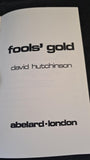 David Hutchinson - Fool's Gold, Abelard, 1979