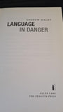 Andrew Dalby - Language in Danger, Allen Lane, 2002