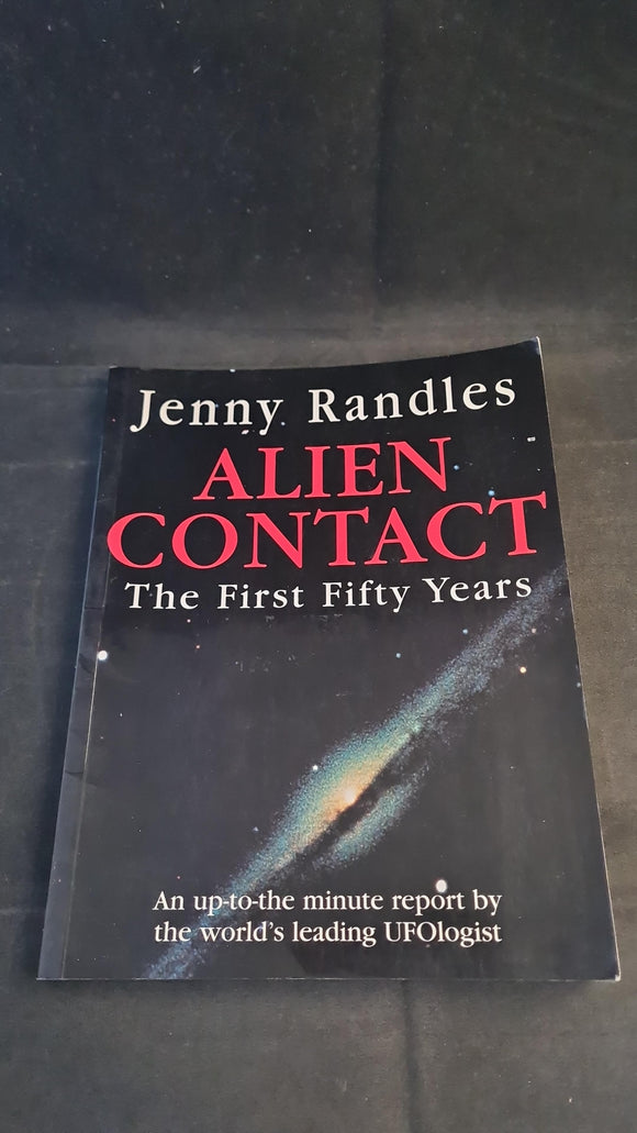 Jenny Randles - Alien Contact, The First Fifty Years, Sterling Publishing, 1997, Paperbacks