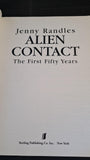 Jenny Randles - Alien Contact, The First Fifty Years, Sterling Publishing, 1997, Paperbacks