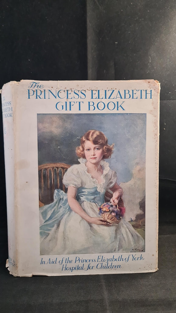 Cynthia Asquith - The Princess Elizabeth of York Gift Book, Hodder & Stoughton, no date