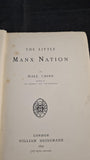 Hall Caine - The Little Manx Nation, William Heinemann, 1891