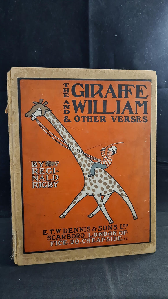 Reginald Rigby - The Giraffe & William & Other Verses, Dennis & Sons, (1915?) First Edition