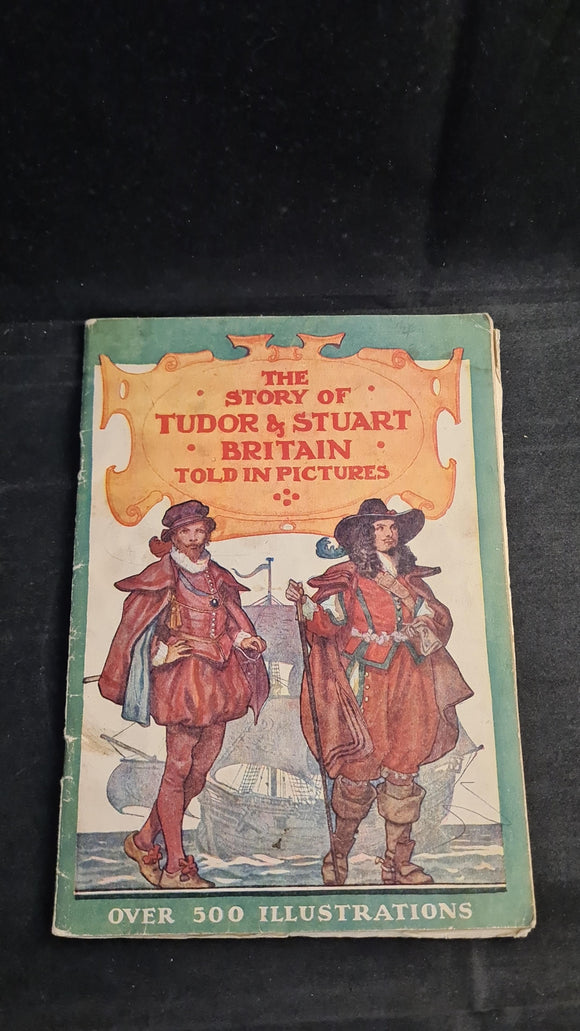 C W Airne - The Story of Tudor & Stuart Britain, told in Pictures, Thomas Hope, no date