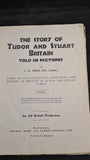 C W Airne - The Story of Tudor & Stuart Britain, told in Pictures, Thomas Hope, no date