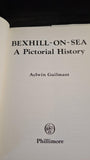 Aylwin Guilmant - Bexhill-On-Sea, A Pictorial History, Phillimore, 1982