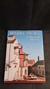 Aylwin Guilmant - Bexhill-On-Sea, A Pictorial History, Phillimore, 1982