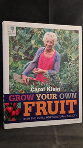 Carol Klein - Grow Your Own Fruit, Mitchell Beazley, 2009