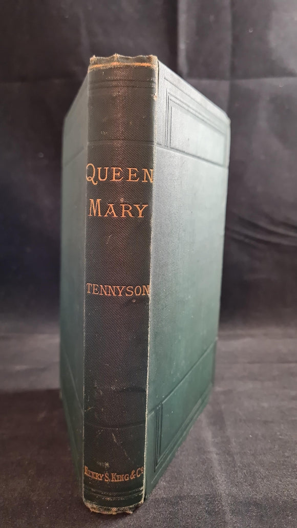 Alfred Tennyson - Queen Mary, A Drama, Henry S King, 1875